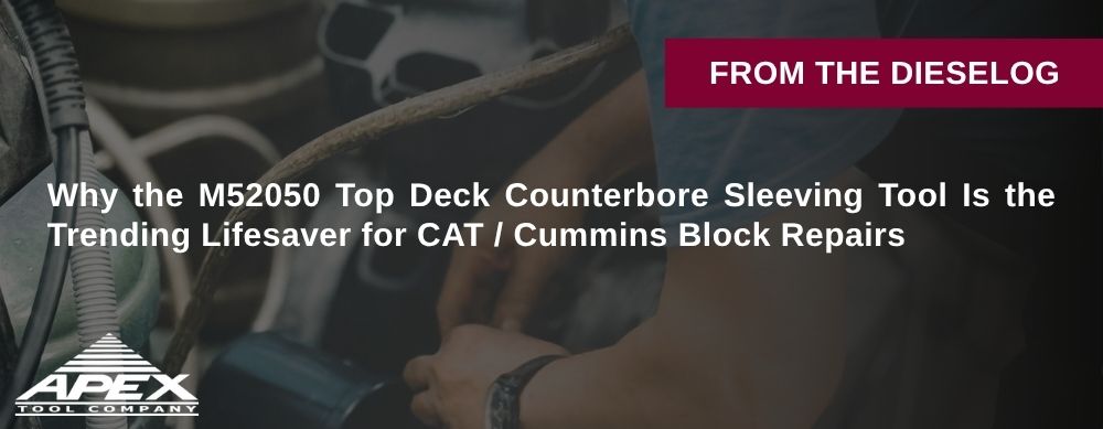 Why the M52050 Top Deck Counterbore Sleeving Tool Is the Trending Lifesaver for CAT / Cummins Block Repairs